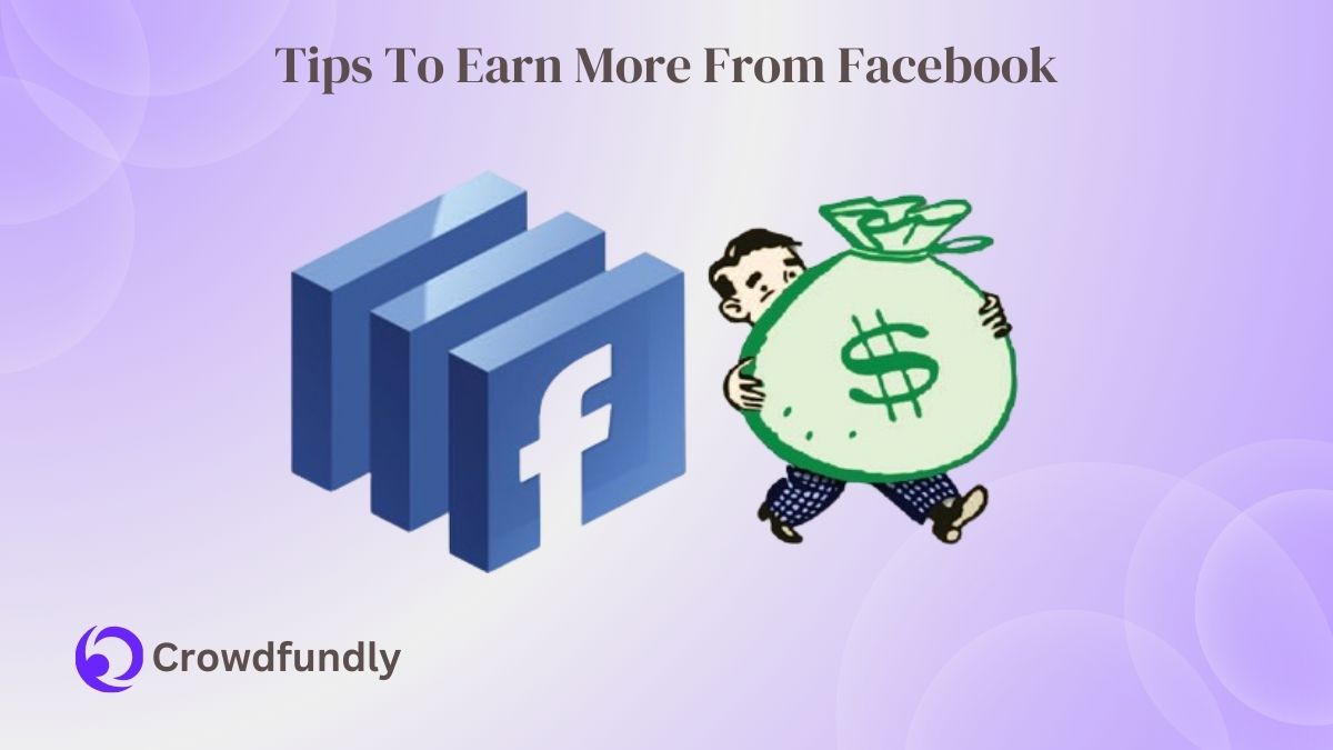 Special Tips To Earn More From Facebook 