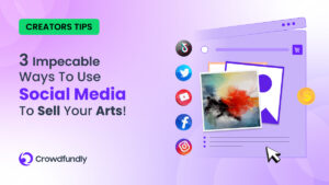 3 Impecable Ways To Use Social Media To Sell Your Arts!