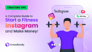 A Complete Guide to Start a Fitness Instagram And Make Money!